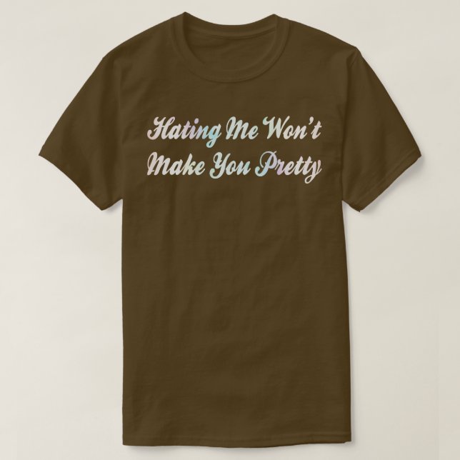 Camiseta odiar-me não te fará bonito 5 (Frente do Design)