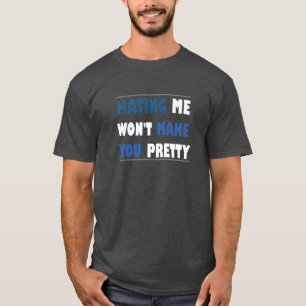Camiseta Odiar-me não te fará bonito, engraçado dizer ci