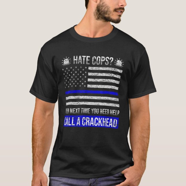 Camiseta Ódio Policiais Da Próxima Vez Que Precisar De Ajud (Frente)