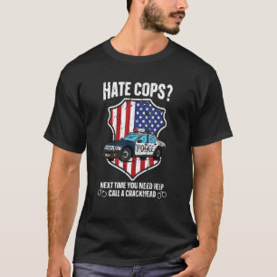 Camiseta Ódio Policiais Da Próxima Vez Que Precisar De Ajud