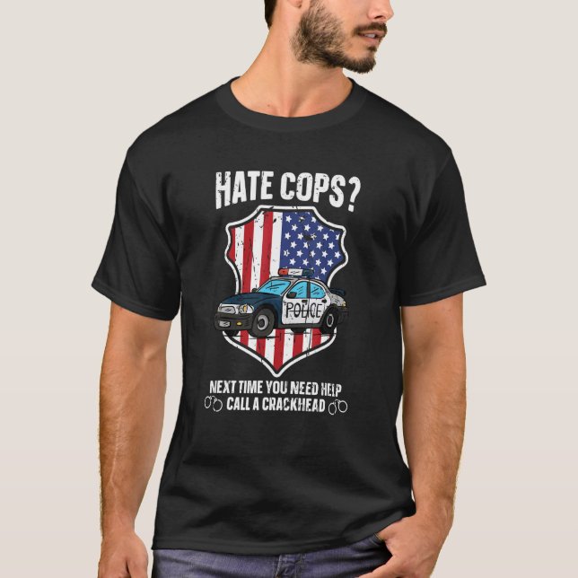 Camiseta Ódio Policiais Da Próxima Vez Que Precisar De Ajud (Frente)