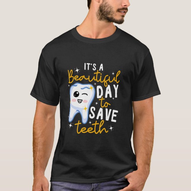 Camiseta Odontologia É Um Belo Dia Para Salvar Teet (Frente)