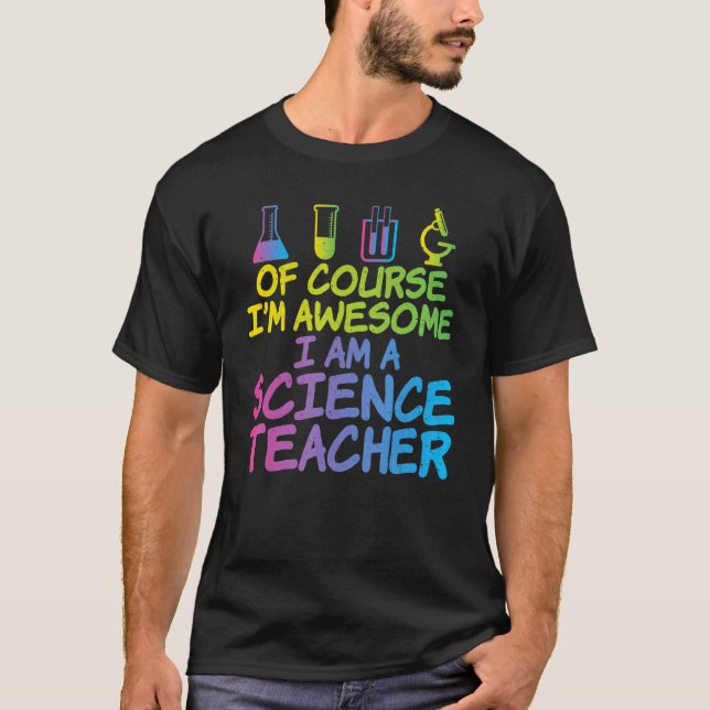 Camiseta Of Course im awesome im a Science Teacher (Frente)
