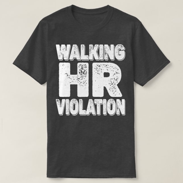 Camiseta Ofensiva de Violação de Hr Andando (Frente do Design)