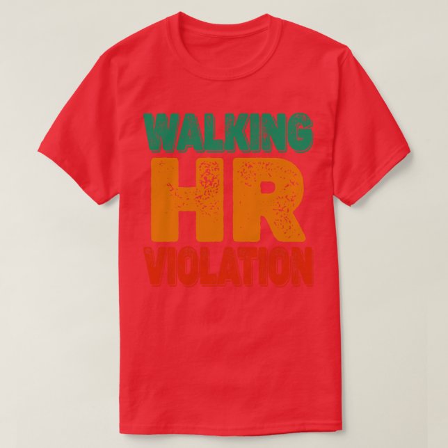 Camiseta Ofensiva de Violação de Hr Andando 1 (Frente do Design)