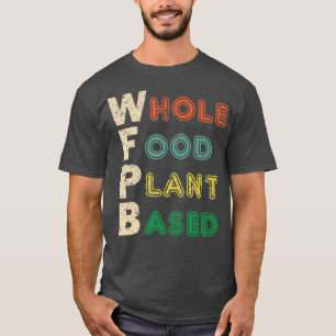 Camiseta Oferta de dieta à base de Comida integral WFPB