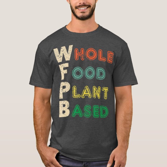 Camiseta Oferta de dieta à base de Comida integral WFPB (Frente)