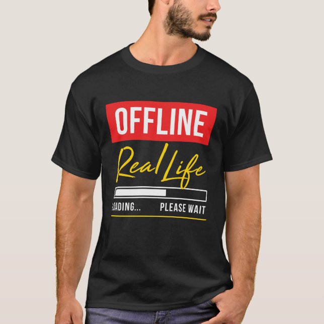 Camiseta Off line - a vida real que carrega por favor (Frente)