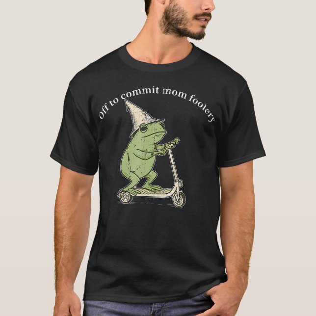 Camiseta Off To Commit Mom Foolery Funny Frog (Frente)