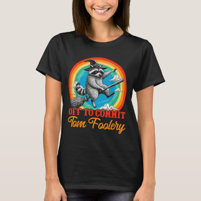 Camiseta Off To Commit Tom Foolery Raccoon Funny Retro Desi (Frente)