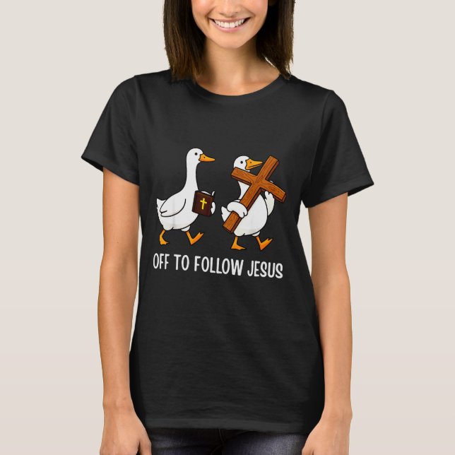 Camiseta Off To Follow Jesus Funny Goose Christian Faith Cr (Frente)