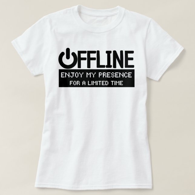 Camiseta Offline Aproveite minha presença por um tempo limi (Frente do Design)