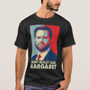 Camiseta Oficial Eu não me importo com Margaret Engraçado T