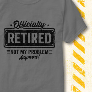Camiseta Oficialmente Aposentado Não É Meu Problema Vintage