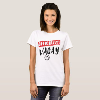 Camiseta Oficialmente em Vacay - t-shirt do feriado das