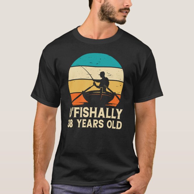 Camiseta O'fishally 38 anos, retrato engraçado (Frente)