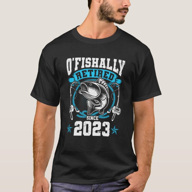 Camiseta O'Fishally Retired 2023 Fishing Rod Retiring Fishe (Frente)