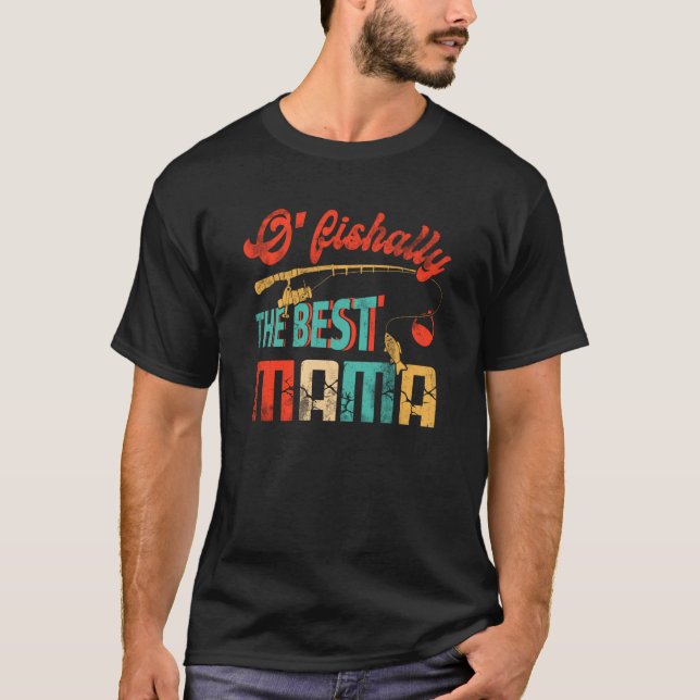 Camiseta Ofishally The Best Mama Fisherwoman Cute Mom Fishi (Frente)
