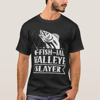 Camiseta Ofishial Walleye Slayer - Fish Walleye Fisheries T
