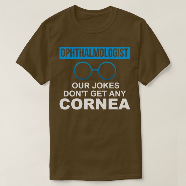 Camiseta Oftalmologista As Nossas Piadas Não Conseguem Córn (Frente do Design)
