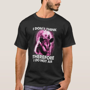 Camiseta Ogambá, Não Acho, Por Isso, Que Não Sou Possível