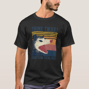 Camiseta Ogambm pensa duas vezes que nem sequer penso uma v