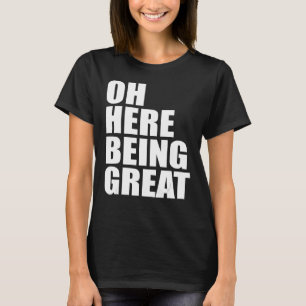 Camiseta Oh, Aqui Sendo Excelente Roupa