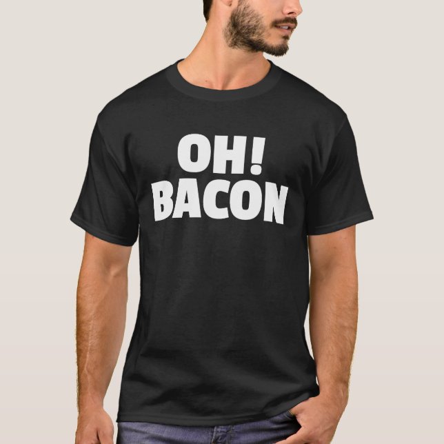 Camiseta OH BACON Ode to The Sweet Sound & Smell of Cooked  (Frente)