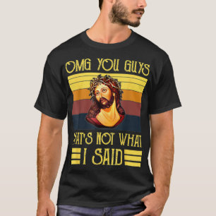Camiseta Oh, Caras, isso não é o que eu disse