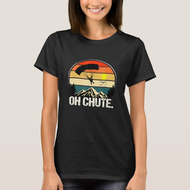 Camiseta Oh Chute Como Um Skydiving (Frente)