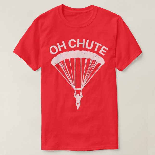 Camiseta Oh Chute Engraçado Presente No Skydiving Para Skyd (Frente do Design)