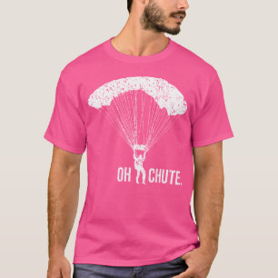 Camiseta Oh Chute Engraçado Skydiving Para Paraquedistas