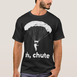 Camiseta Oh Chute Funny Skydiving Pun Skydiver Paragliding 