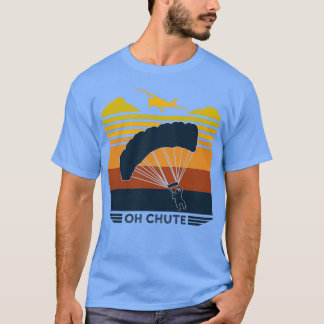 Camiseta Oh Chute Parachuting Skydiving