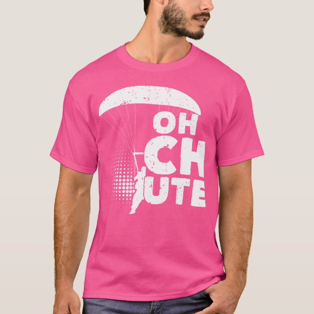 Camiseta Oh Chute Skydiver Parachute Skydiving (Frente)