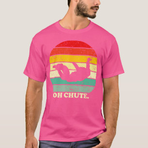 Camiseta Oh Chute Skydiving Skydive Sky Merging Skydiver
