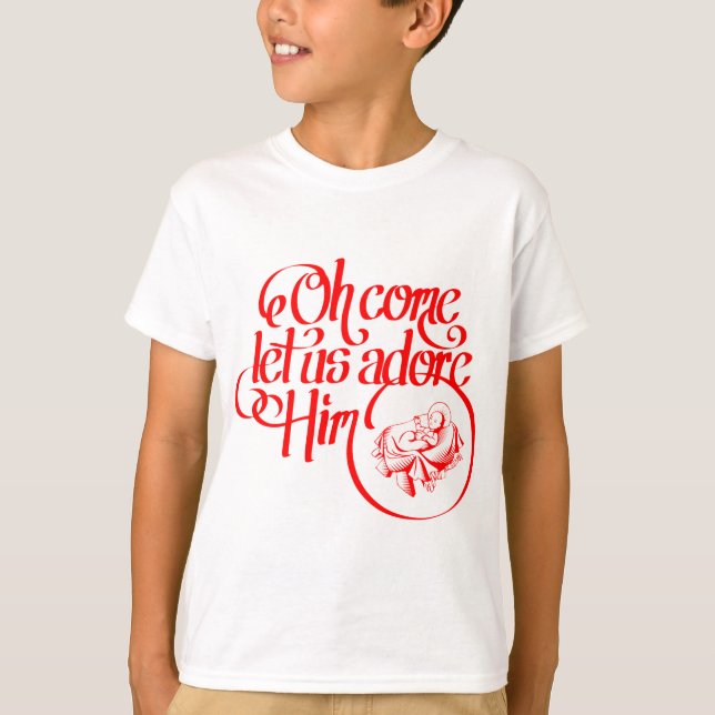 Camiseta Oh come let us adore Him (Frente)