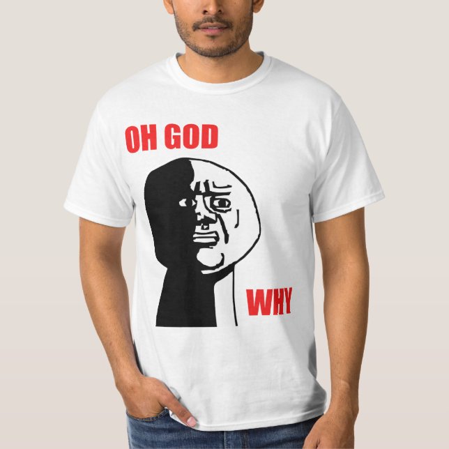 Camiseta Oh deus porque cara Meme da raiva da cara (Frente)