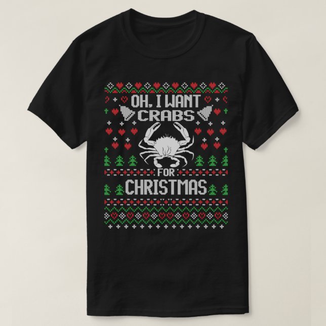 Camiseta Oh, Eu Quero Caranguejos Para O Suor De Natal Feio (Frente do Design)