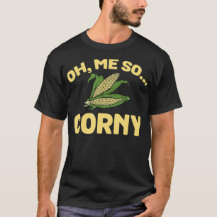 Camiseta Oh, Eu Tão Engraçada E Engraçada Comida De Milh