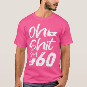 Camiseta Oh, eu tenho 60 anos Aniversário 60º BDay Padre
