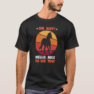 Camiseta Oh Feno Olá Prazer De Ver Você Equestre E Cavalo