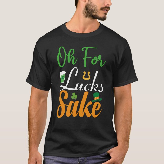 Camiseta Oh for Lucks Sake Saint Patrick's Day (Frente)