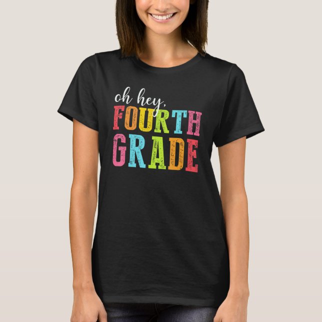 Camiseta Oh Hey Fourth Grade Back To School Students Teache (Frente)