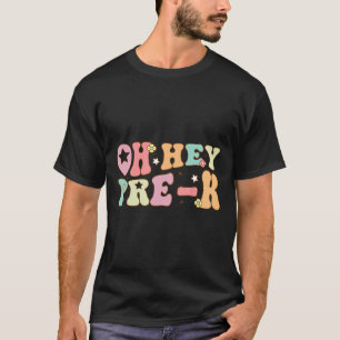 Camiseta Oh Hey Pré K Groovy Ck Para a Escola Feliz Primeir