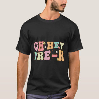 Camiseta Oh Hey Pré K Groovy Ck Para a Escola Feliz Primeir