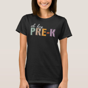 Camiseta Oh Hey Pré K Volta às Aulas Para Professores e Alu