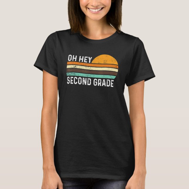 Camiseta Oh Hey Second Grade Teacher Student 2nd Grade Back (Frente)
