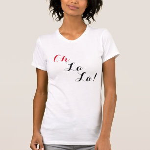 Camiseta Oh La do La! O t-shirt das mulheres