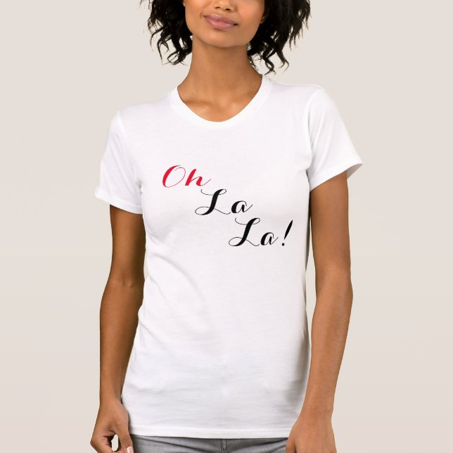 Camiseta Oh La do La! O t-shirt das mulheres (Frente)